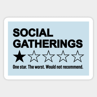 Social Gatherings: One Star, The Worst, Would Not Recommend - Funny Antisocial Rating Magnet